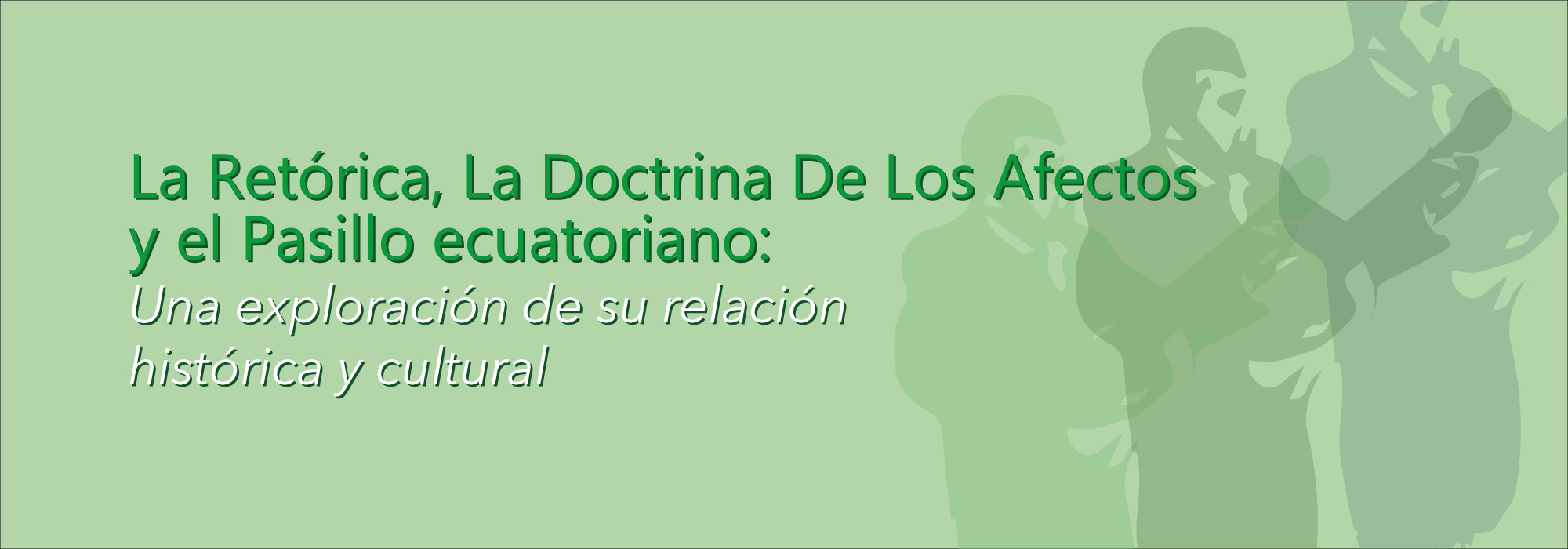 La Retórica, La Doctrina de los afectos y el Pasillo ecuatoriano: Una exploración de su relación histórica y cultural.